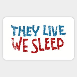 They Live We Sleep Sticker